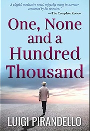 One, No One, and One Hundred Thousand (Luigi Pirandello)
