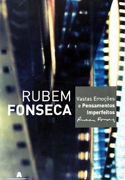 Vastas Emoções E Pensamentos Imperfeitos (Rubem Fonseca)