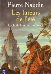 Cycle De Gui De Clairbois, Tome 1 : Les Fureurs De L'été (Pierre Naudin)