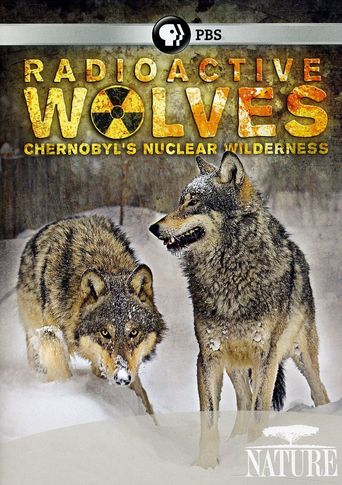 Radioactive Wolves: Chernobyl's Nuclear Wilderness (2011)