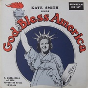 God Bless America  - Kate Smith