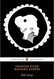 Iola Leroy (Frances Ellen Watkins Harper)