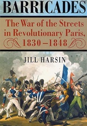 Barricades: The War in the Streets (Jill Harsin)