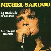 Michel Sardou- La Maladie D&#39;Amour