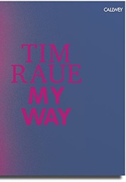 My Way: From the Gutters to the Stars (Tim Raue)