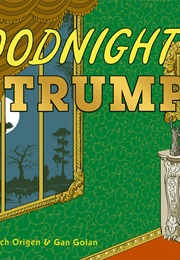 Goodnight Trump (Eric Origen)