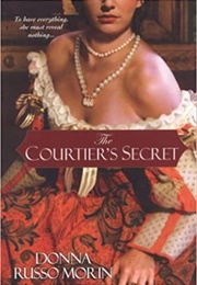 The Courtier's Secret (Donna Russo Morin)