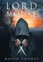 Lord Mouse (Mason Thomas)