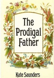 The Prodigal Father (Kate Saunders)