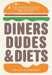 Diners Dudes &amp; Diets (Emily J. H. Contois)