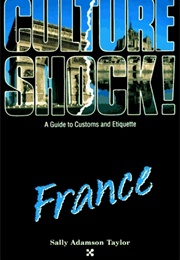 Culture Shock! France (Sally Adamson Taylor)