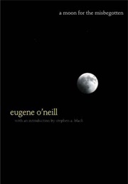 A Moon for the Misbegotten (Eugene O&#39;Neill)