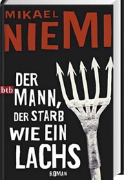 Der Mann, Der Starb Wie Ein Lachs (Mikael Niemi)