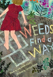 Weeds Find a Way (Cindy Jenson-Elliott)