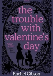 The Trouble With Valentine's Day (Rachel Gibson)
