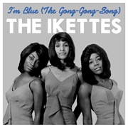 I'm Blue - The Ikettes