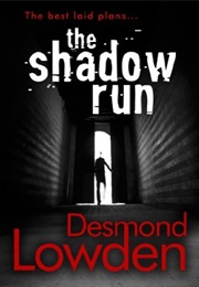 The Shadow Run (Desmond Lowden)