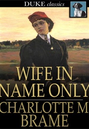Wife in Name Only (Charlotte M. Brame)