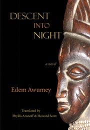 Descent Into Night (Edem Awumey)