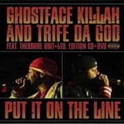 Ghostface Killah (W/ Trife Da God) – Put It on the Line