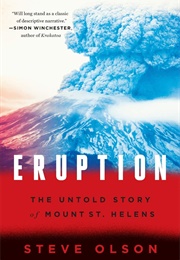Eruption: The Untold Story of Mount St. Helens (Steve Olson)