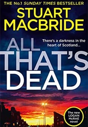 All That's Dead (Stuart MacBride)