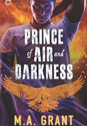 Prince of Air and Darkness (M.A. Grant)