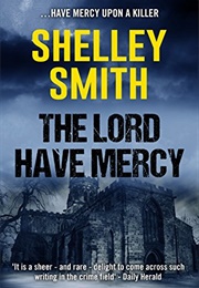 The Lord Have Mercy (Shelley Smith)