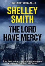 The Lord Have Mercy (Shelley Smith)