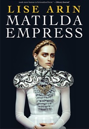 Matilda Empress (Lise Arin)