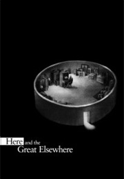 Here and the Great Elsewhere (2012)
