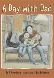 A Day With Dad (Bo R. Holmberg)