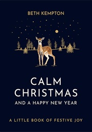 Calm Christmas and a Happy New Year (Beth Kempton)