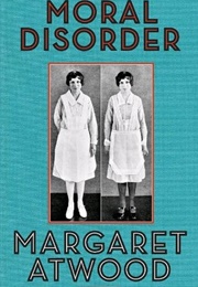 Moral Disorder (MARGARET ATTWOOD)