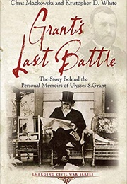 Grant's Last Battle (Chris MacKowski)