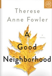 A Good Neighborhood (Therese Anne Fowler)
