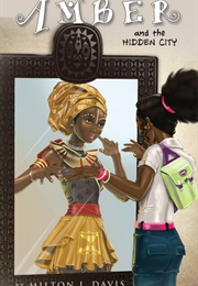Amber & the Hidden City (Milton Davis)