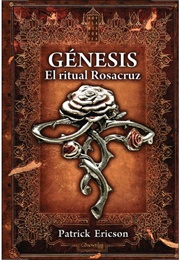 GENESIS (EL RITUAL ROSACRUZ)
