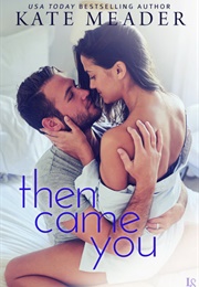 The Came You (Kate Meader)