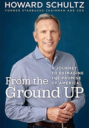 From the Ground Up (Howard Schultz)