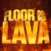 The Floor Is Lava
