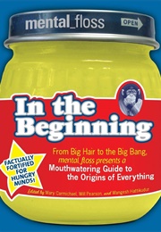 Mental Floss Presents: In the Beginning (Mental Floss)