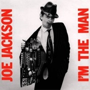 I&#39;m the Man - Joe Jackson