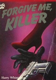 Forgive Me, Killer (Harry Whittington)