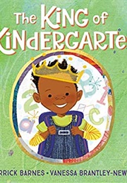 The King of Kindergarten (Derrick Barnes)