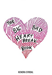 The Big Bad Heartbreak Book (Kendra Syrdal)