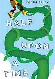Half Upon a Time (Half Upon a Time, #1) (Riley, James)