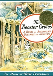 The Rooster Crows: A Book of American Rhymes and Jingles (Maud Petersham)