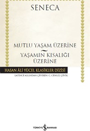 Mutlu Yaşam Üzerine, Yaşamın Kısalığı Üzerine (Seneca)