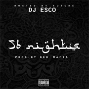 Future / DJ Esco - 56 Nights